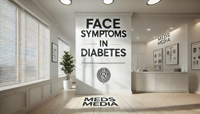 Face Symptoms in Diabetes:Homeopathic Medicines and Their Indications